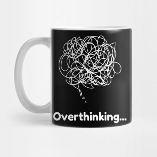 Overthinking Mug